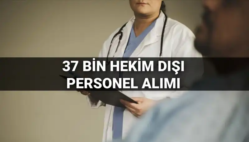 Sağlık Bakanlığı 2025'te 37 Bin Hekim Dışı Personel Alımına Hazırlanıyor!