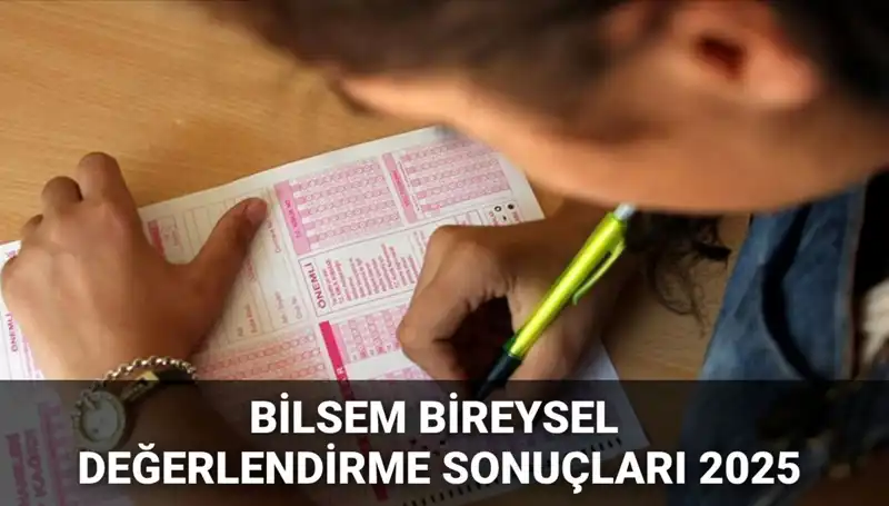 BİLSEM 2025 Bireysel Değerlendirme Sonuçları Açıklandı: Kayıt Hakkını Kazananlar Kimler?
