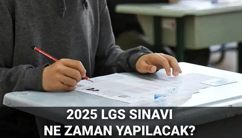 2025 LGS Sınav Tarihleri Açıklandı: Öğrenciler ve Veliler İçin Kritik Bilgiler