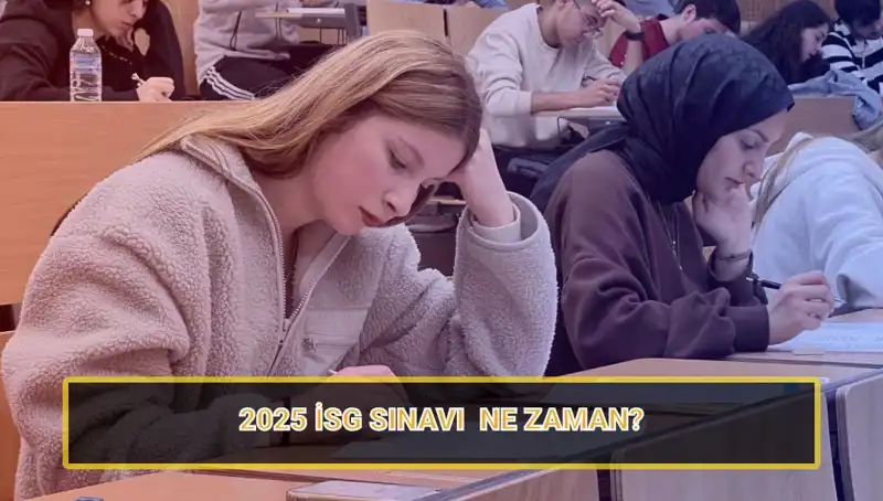 2025 İSG Sınavı: Başvuru ve Sınav Tarihleri Nedir?