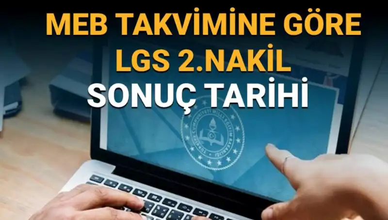 LGS 2. Nakil Tarihleri ve 3. Tercih Süreci: Tüm Detaylar Burada!