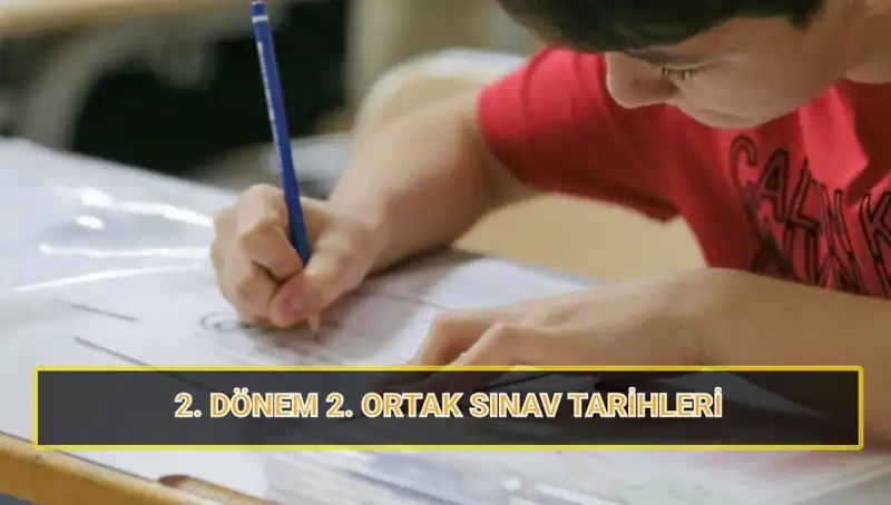 2023-2024 Eğitim Dönemi İkinci Ortak Sınav Tarihleri Açıklandı!