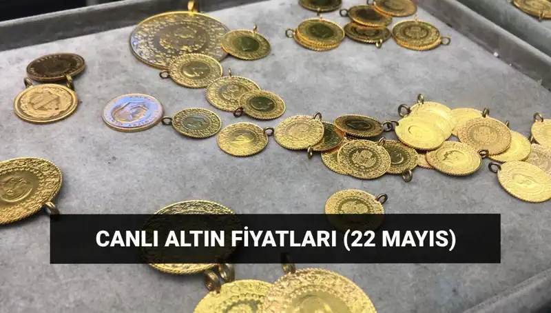 Bugün 22 Mayıs: Altın Fiyatlarında Son Durum ve Beklentiler