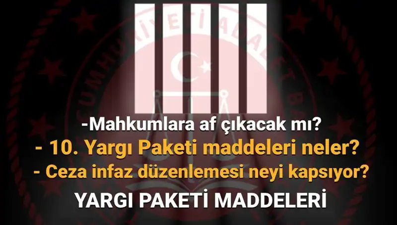 Af Yasasında Son Gelişmeler: 10. Yargı Paketi Ne Zaman Çıkacak?