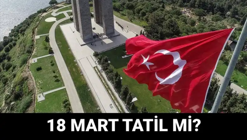18 Mart Çanakkale Zaferi: Resmi Tatil, Okullar Açık mı?