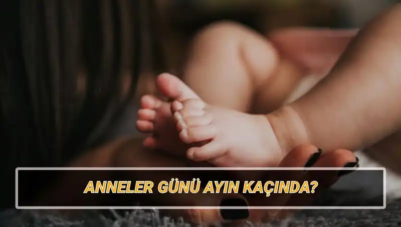 2025 Anneler Günü Ne Zaman? Tarihçesi ve Anlamı Hakkında Her Şey