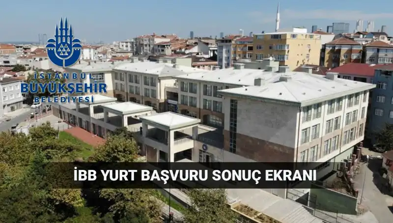 2025-2026 İBB Yükseköğrenim Yurt Sonuçları Açıklandı! İstediğin Yerde Misin?