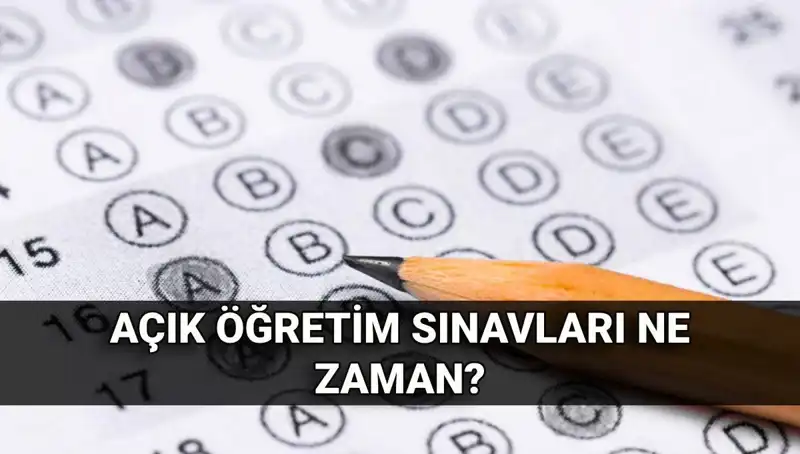 Açık Öğretim Sınavları Ne Zaman Gerçekleşecek? Sonuçlar Hakkında Bilmeniz Gerekenler