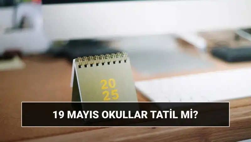 19 Mayıs'ta Tatil Var Mı? Üniversiteler Açık Kalacak Mı?