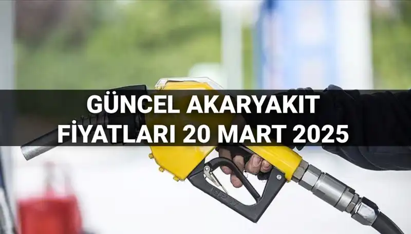 Akaryakıt Fiyatlarındaki Son Durum: 20 Mart 2025'te Olan Zamlar!