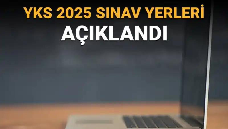 YKS 2025 Sınav Yerleri Açıklandı! Giriş Belgelerinizi Şimdi Kontrol Edin